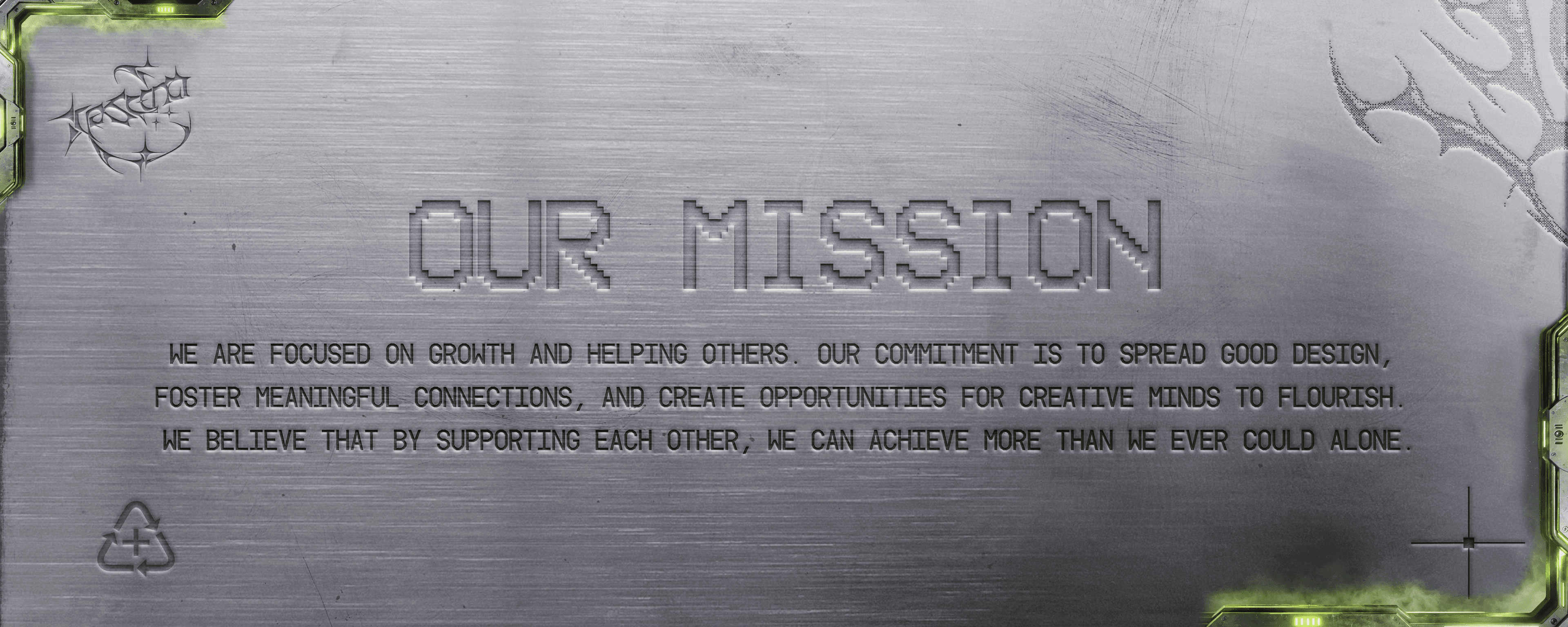Our Mission. We are focused on growth and helping others. Our commitment is to spread good design, foster meaningful connections, and create opportunities for creative minds to flourish. We believe that by supporting each other, we can achieve more than we ever could alone.